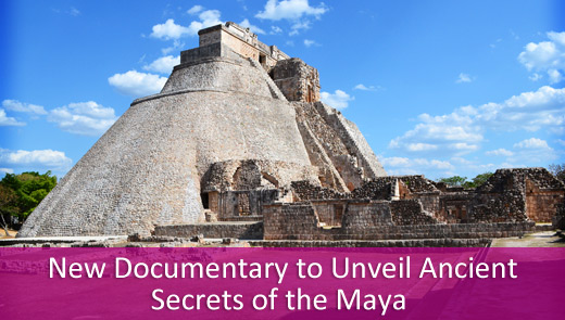 New documentary to unveil ancient secrets of the maya